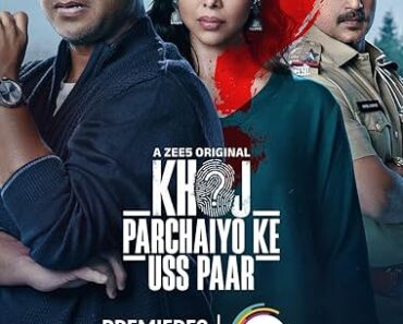 Khoj Parchaiyo Ke Uss Paar (2024) S01 Hindi Zee5 WEB-DL H264 AAC 1080p 720p 480p ESub